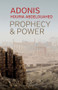 Prophecy and Power (Violence and Islam II) by Adonis, Houria Abdelouahed, Julie Rose, 9781509542147