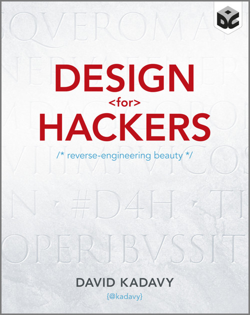 Design for Hackers (Reverse Engineering Beauty) by David Kadavy, 9781119998952