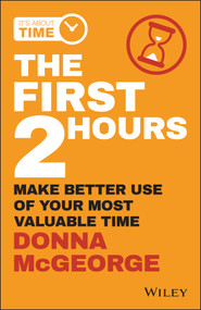The First 2 Hours (Make Better Use of Your Most Valuable Time) by Donna McGeorge, 9780730359593