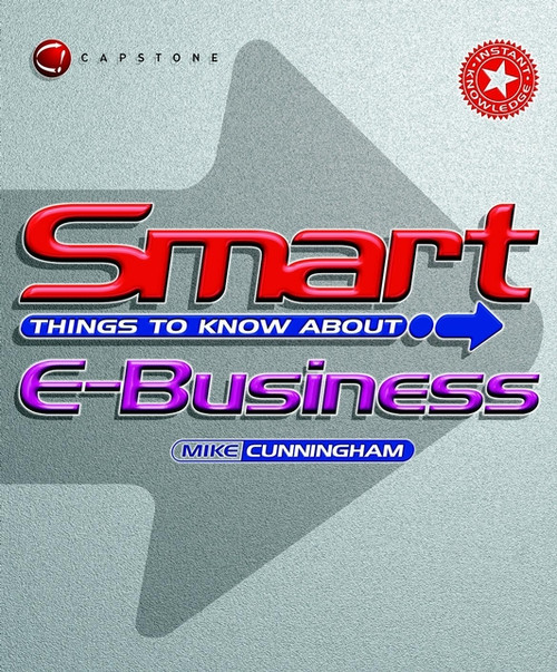 Smart Things to Know About E-Business by Michael J. Cunningham, 9781841121697