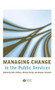 Managing Change in the Public Services by Mike Wallace, Michael Fertig, Eugene Schneller, 9781405135481