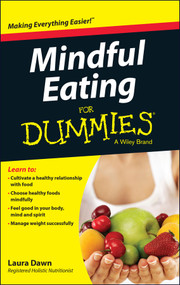 Mindful Eating For Dummies by Laura Dawn, 9781118877685