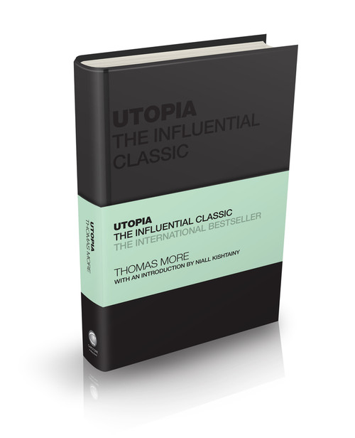 Utopia (The Influential Classic) by Thomas More, Niall Kishtainy, Tom Butler-Bowdon, 9781119754381