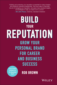 Build Your Reputation (Grow Your Personal Brand for Career and Business Success) by Rob Brown, 9781119274452