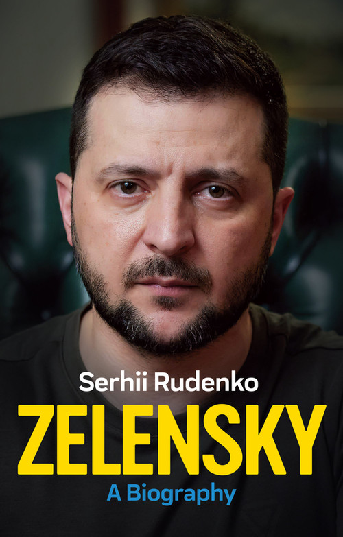 Zelensky (A Biography) by Serhii Rudenko, Michael M. Naydan, Alla Perminova, 9781509556380