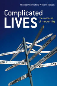 Complicated Lives (The Malaise of Modernity) by Michael Willmott, William Nelson, 9780470012635