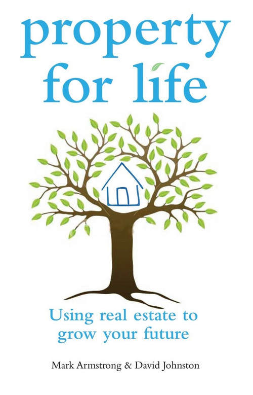 Property for Life (Using Property to Plan Your Financial Future) by Mark Armstrong, David Johnston, Fiona Marsden, 9780731407552