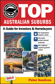 The Property Professor's Top Australian Suburbs (A Guide for Investors and Home Buyers) by Peter Koulizos, 9780731407415