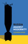 Russia Against Modernity by Alexander Etkind, 9781509556588