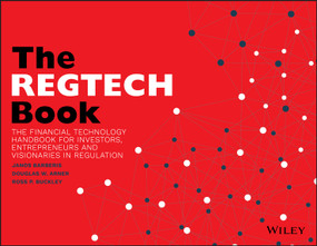 The REGTECH Book (The Financial Technology Handbook for Investors, Entrepreneurs and Visionaries in Regulation) by Janos Barberis, Douglas W. Arner, Ross P. Buckley, 9781119362142