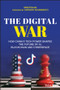 The Digital War (How China's Tech Power Shapes the Future of AI, Blockchain and Cyberspace) by Winston Ma, 9781119748915