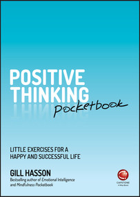 Positive Thinking Pocketbook (Little Exercises for a Happy and Successful Life) by Gill Hasson, 9780857087546