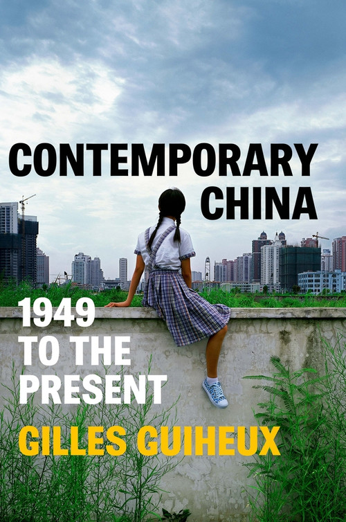 Contemporary China (1949 to the Present) by Gilles Guiheux, Andrew Brown, 9781509552498