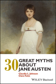 30 Great Myths about Jane Austen by Claudia L. Johnson, Clara Tuite, 9781119146865