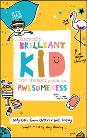 Diary of a Brilliant Kid (Top Secret Guide to Awesomeness) by Andy Cope, Gavin Oattes, Will Hussey, 9780857087867