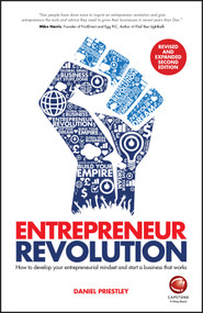 Entrepreneur Revolution (How to Develop your Entrepreneurial Mindset and Start a Business that Works) by Daniel Priestley, 9780857087829