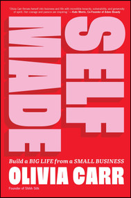 Self-Made (Build a Big Life from a Small Business) by Olivia Carr, 9781394194544
