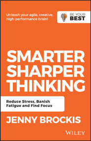 Smarter, Sharper Thinking (Reduce Stress, Banish Fatigue and Find Focus) by Jenny Brockis, 9780730369509