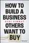 How to Build a Business Others Want to Buy by Kobi Simmat, 9781394194605