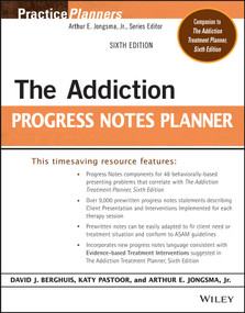 The Addiction Progress Notes Planner by David J. Berghuis, Katy Pastoor, Arthur E. Jongsma, Jr., 9781119793052
