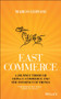East-Commerce (China E-Commerce and the Internet of Things) by Marco Gervasi, 9781119230885