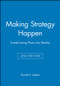 Making Strategy Happen (Transforming Plans into Reality) by Arnold S. Judson, 9781557867216