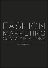 Fashion Marketing Communications by Gaynor Lea-Greenwood, 9781405150606