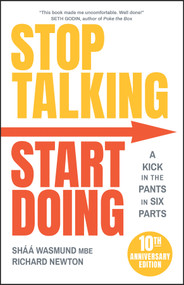 Stop Talking, Start Doing (A Kick in the Pants in Six Parts) by Shaa Wasmund, Richard Newton, 9780857089267