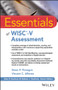 Essentials of WISC-V Assessment by Dawn P. Flanagan, Vincent C. Alfonso, 9781118980873