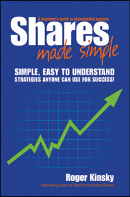 Shares Made Simple (A Beginner's Guide to Sharemarket Success) by Roger Kinsky, 9781742469799