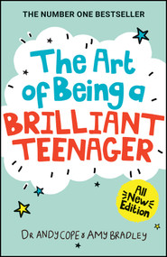 The Art of Being A Brilliant Teenager by Andy Cope, Amy Bradley, 9780857089397