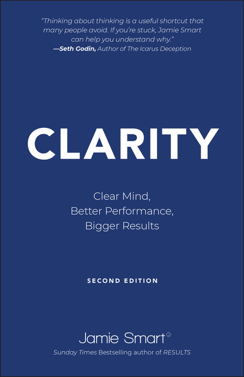 Clarity (Clear Mind, Better Performance, Bigger Results) by Jamie Smart, 9780857089366