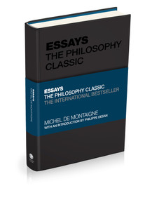 Essays by Montaigne (The Philosophy Classic) by Michel De Montaigne, Philippe Desan, Tom Butler-Bowdon, 9780857089335