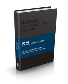 Essays by Montaigne (The Philosophy Classic) by Michel De Montaigne, Philippe Desan, Tom Butler-Bowdon, 9780857089335