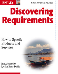 Discovering Requirements (How to Specify Products and Services) by Ian F. Alexander, Ljerka Beus-Dukic, 9780470712405