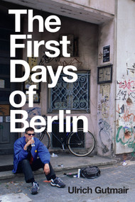 The First Days of Berlin (The Sound of Change) by Ulrich Gutmair, Simon Pare, 9781509547296