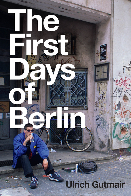 The First Days of Berlin (The Sound of Change) by Ulrich Gutmair, Simon Pare, 9781509547296