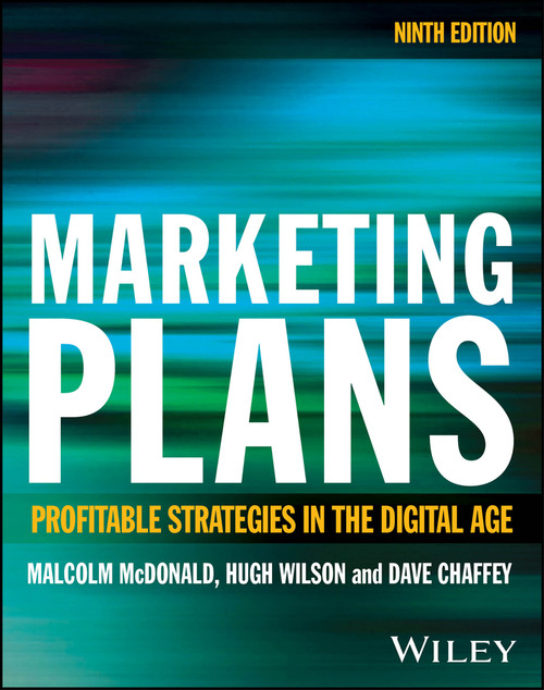 Marketing Plans (Profitable Strategies in the Digital Age) by Malcolm McDonald, Hugh Wilson, Dave Chaffey, 9781394177103
