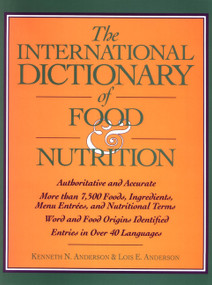 The International Dictionary of Food & Nutrition by Kenneth N. Anderson, Lois E. Anderson, 9780471559573
