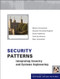 Security Patterns (Integrating Security and Systems Engineering) by Markus Schumacher, Eduardo Fernandez-Buglioni, Duane Hybertson, Frank Buschmann, Peter Sommerlad, 9780470858844