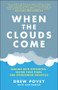 When the Clouds Come (Dealing with Difficulties, Facing Your Fears, and Overcoming Obstacles) by Drew Povey, Sam Draper, 9780857089175