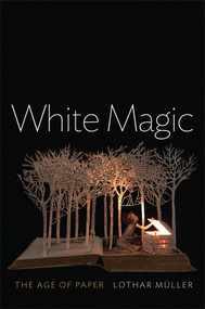 White Magic (The Age of Paper) by Lothar Müller, 9780745672540