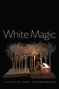 White Magic (The Age of Paper) - 9780745672533 by Lothar Müller, 9780745672533