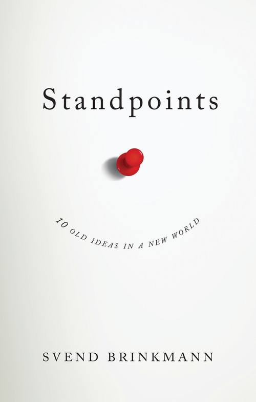 Standpoints (10 Old Ideas In a New World) - 9781509523726 by Svend Brinkmann, 9781509523726