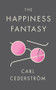 The Happiness Fantasy by Carl Cederström, 9781509523818