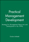 Practical Management Development (Strategy for Management Resources and Development in the 1990s) by Gordon McBeath, 9780631193463