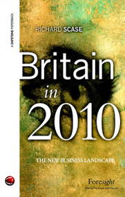 Britain in 2010 (The New Business Landscape) by Richard Scase, 9781841121000