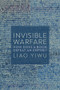 Invisible Warfare (How Does a Book Defeat an Empire?) by Liao Yiwu, Michael M. Day, 9781509562947