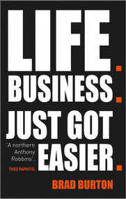 Life. Business (Just Got Easier) by Brad Burton, 9780857084835