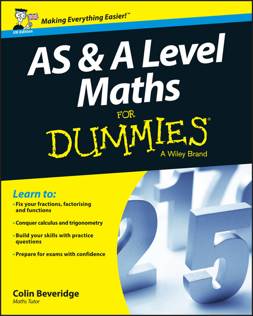 AS and A Level Maths For Dummies by Colin Beveridge, 9781119078463